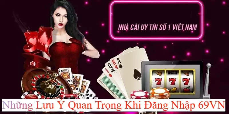 Lưu ý cần nắm khi thực hiện đăng nhập vào trang chủ