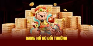 Các tựa game nổ hũ hot nhất hiện nay