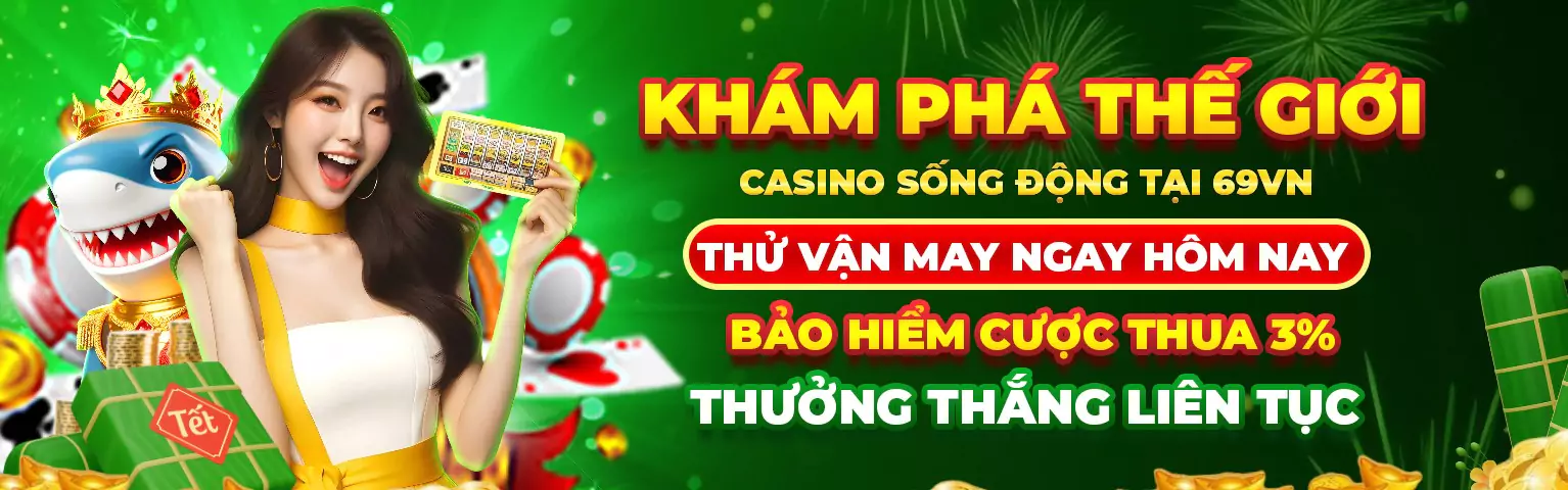 Trải nghiệm cá cược Casino tại 69VN